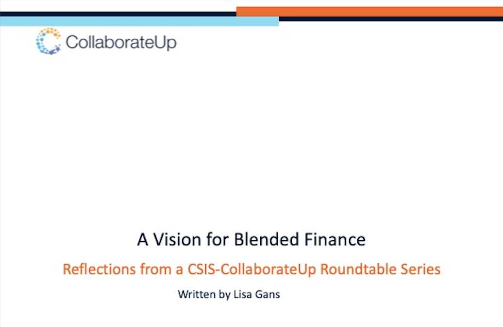 A Vision for Blended Finance: Reflections from a CSIS-CollaborateUp Roundtable Series